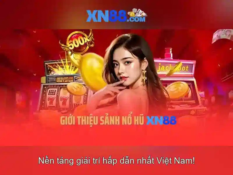 xn88: Nền tảng giải trí và cá cược trực tuyến đáng chú ý