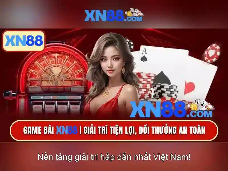 XN88: Nền tảng giải trí và cá cược trực tuyến